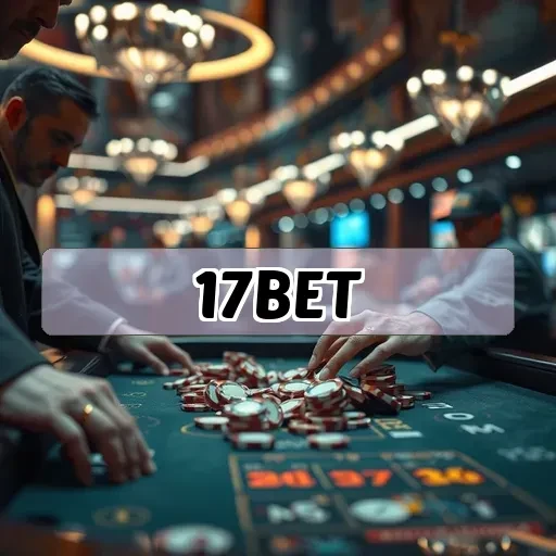 17bet VIP: Descubra as Vantagens Exclusivas para Apostadores de Alto Nível